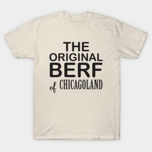 The Original Berf & Chicagoland T-Shirt